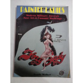     PAINTED  LADIES   Modern  Military Aircraft   Nose Art& Unusual Markings -  Randy  Walker 